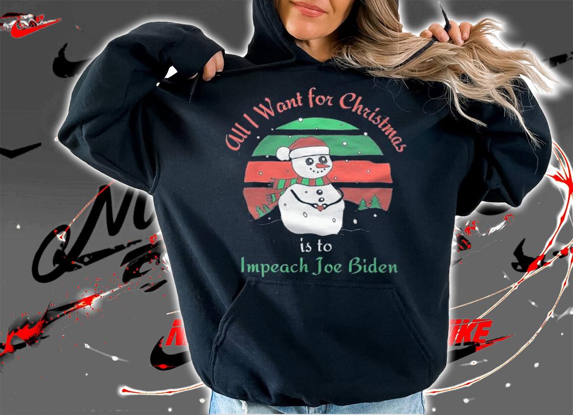 All I Want For Christmas Is To Impeach Joe Biden Snowman T-Shirt t-shirt hoodie