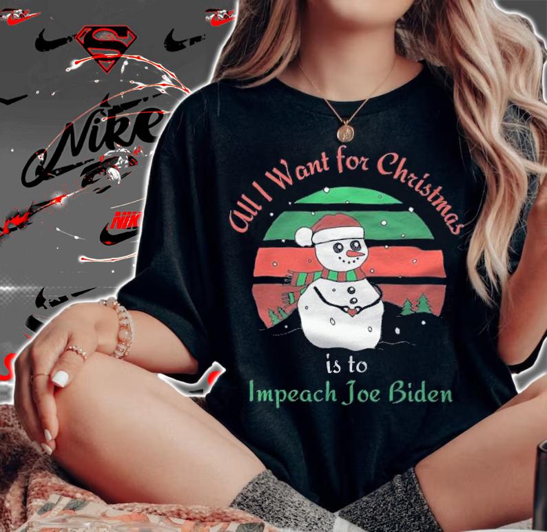 All I Want For Christmas Is To Impeach Joe Biden Snowman T-Shirt t-shirt woman shirt