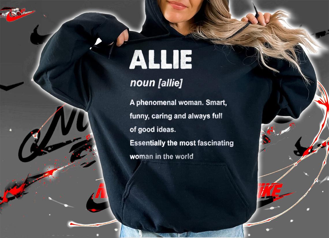 Allie Name Definition Personalize Custom Shirt t-shirt hoodie