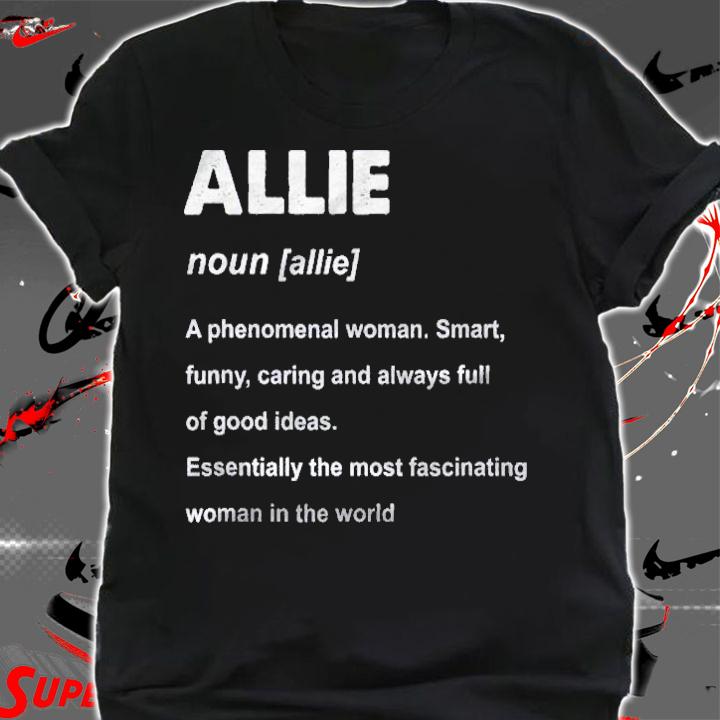 Allie Name Definition Personalize Custom Shirt t-shirt shirt