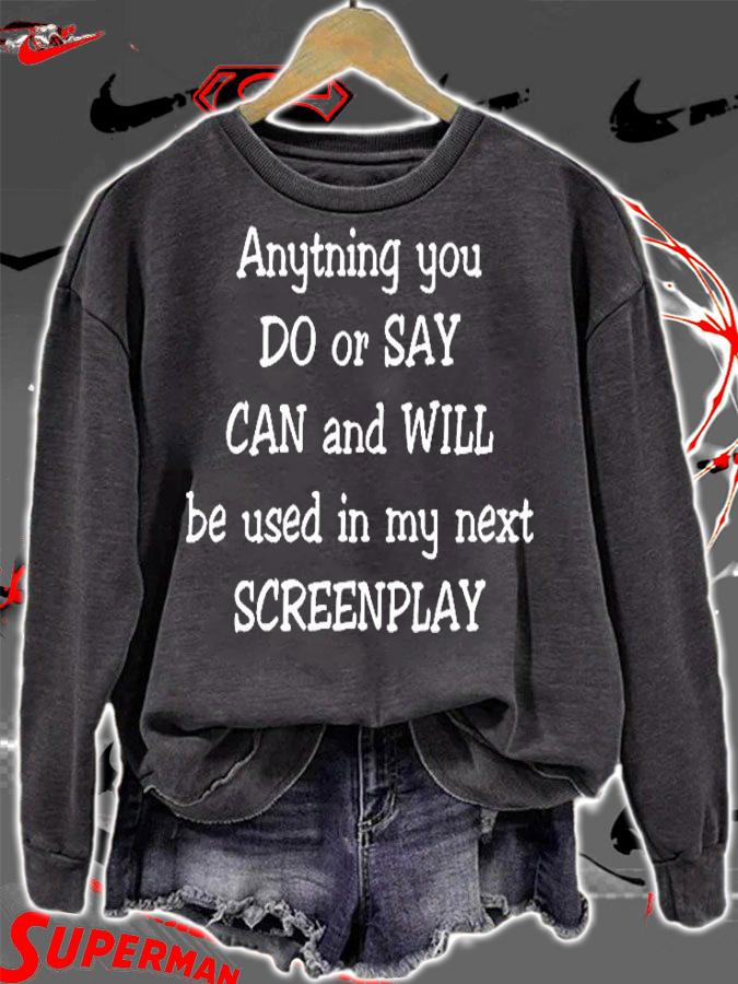 Anytning You Do Or Say Can And Will T-Shirt t-shirt sweatshirt