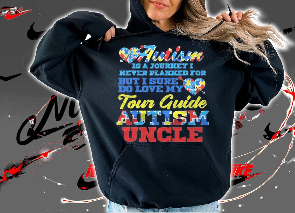 Autism Journey Never Planned Tour Guide Uncle Awareness Men shirt t-shirt hoodie