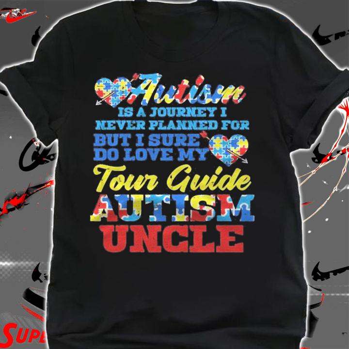 Autism Journey Never Planned Tour Guide Uncle Awareness Men shirt t-shirt shirt