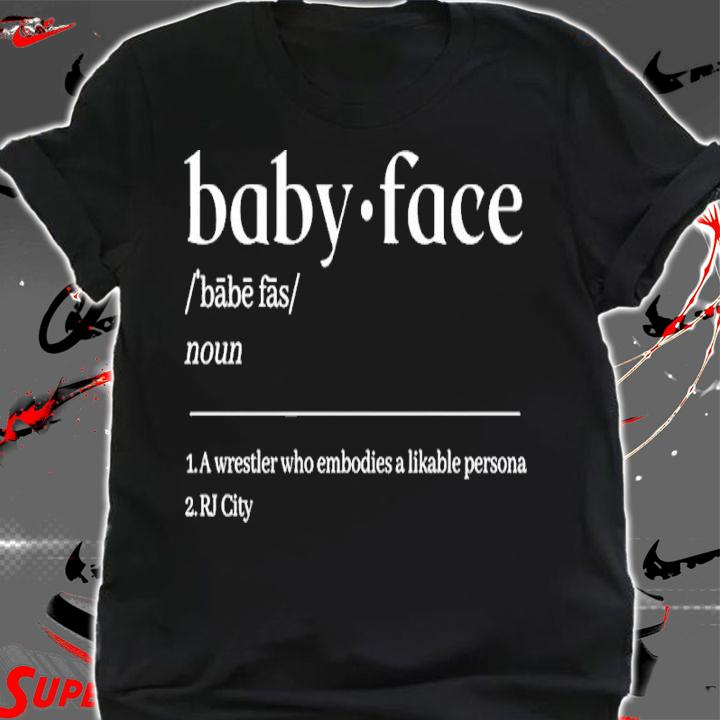 Baby Face Definition A Wrestler Who Embodies A Likable Persona Shirt t-shirt