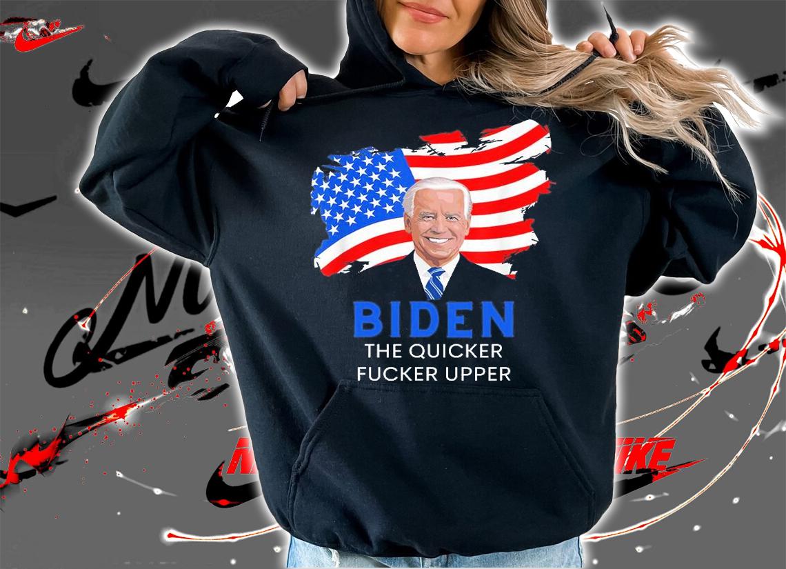 Biden The Quicker FJB Joe Biden T-Shirt t-shirt hoodie