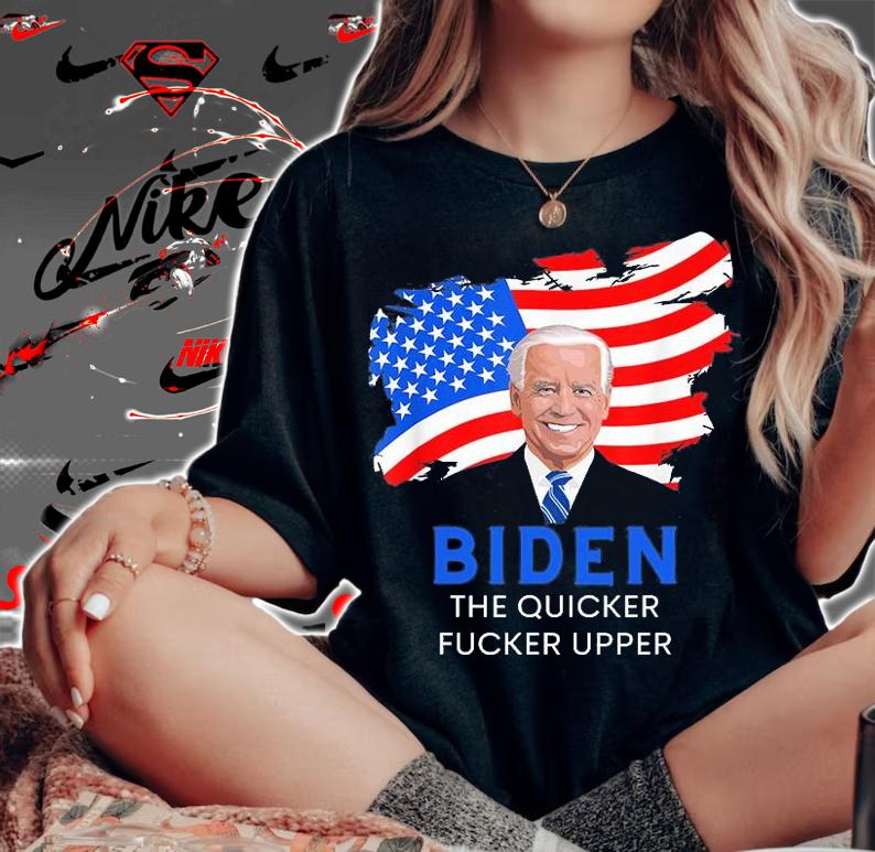 Biden The Quicker FJB Joe Biden T-Shirt t-shirt woman shirt