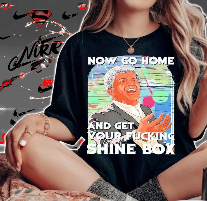Billy Batts Now Go Home And Get Your Fking Shinebox Shirt t-shirt woman shirt