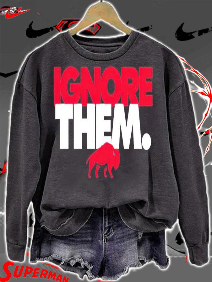Buffalo Ignore Them Shirt t-shirt sweatshirt