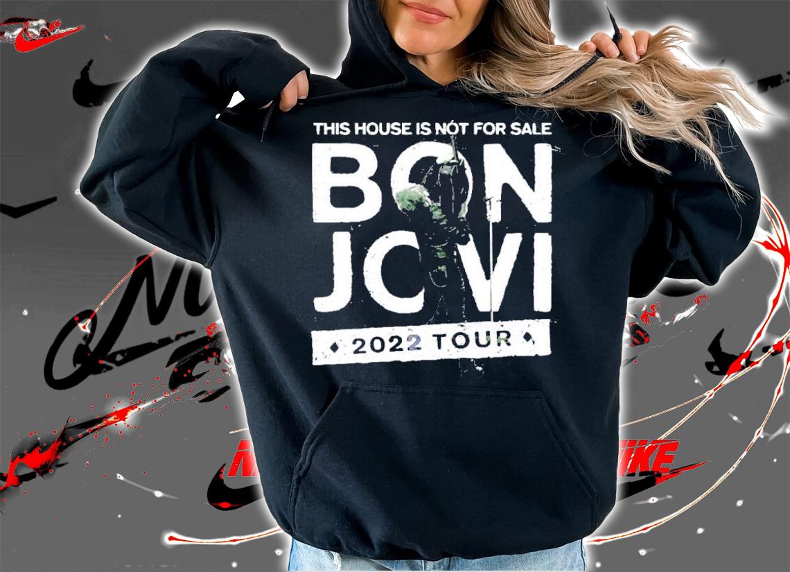 Bon Jovi 2022 Tour This House Is Not For Sale Shirt t-shirt
