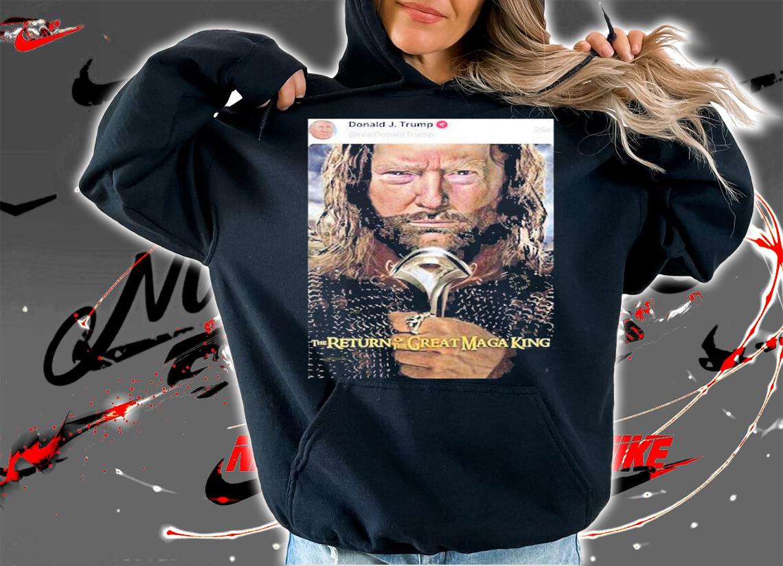 Donal Trump Maga King T-Shirt t-shirt hoodie