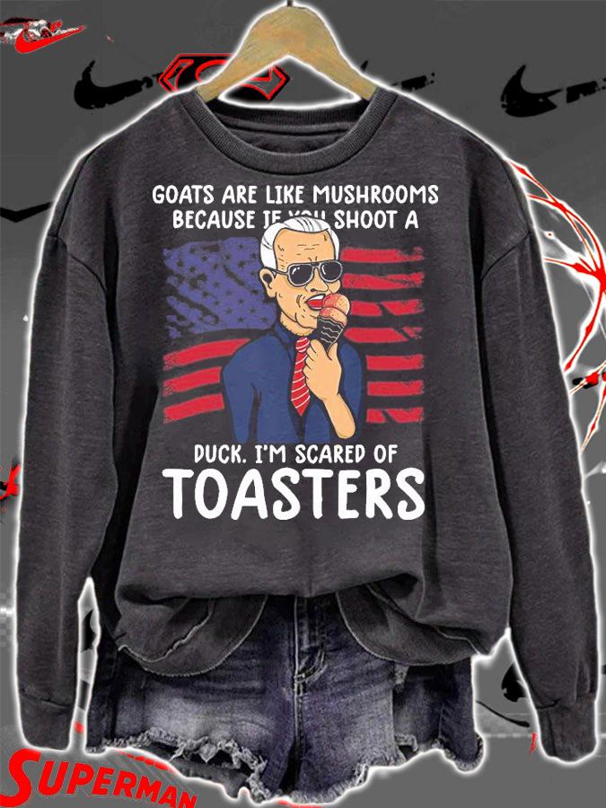 Goats Are Like Mushrooms Because If You Shoot A Duck I'm Scared Of Toasters Biden Cream USA Flag T-Shirt t-shirt