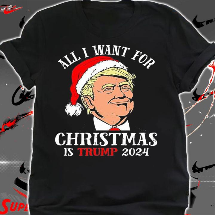 Santa Trump 2024 All I Want For Christmas Is Trump 2024 T-Shirt t-shirt