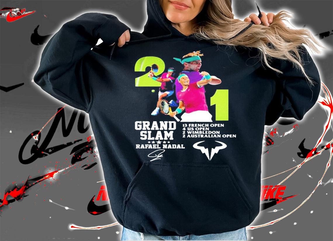 Grand Slam Rafael Nadal 13th French Open 4 Us Open 2 Wimbledon 2 Australian Open Signatures Shirt t-shirt hoodie