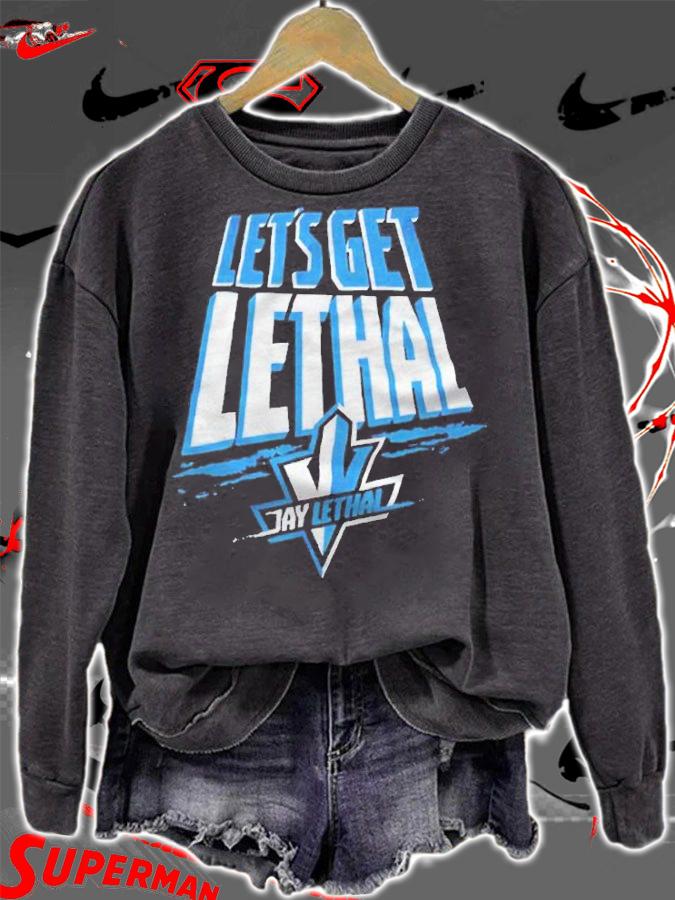 Jay Lethal let's get Lethal T-shirt t-shirt sweatshirt