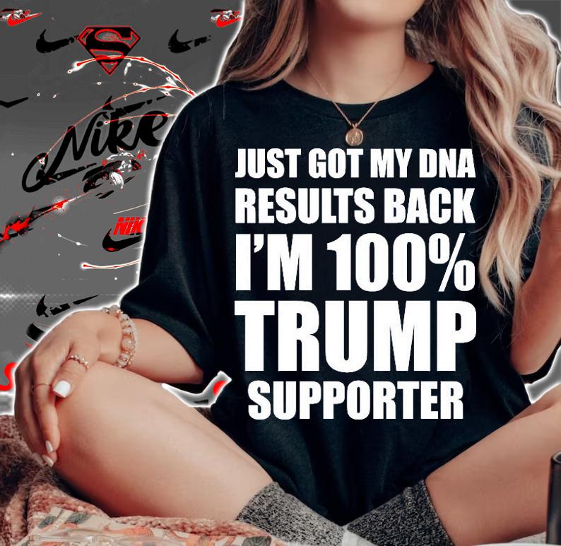 Just Got My DNA Results Back I'm 100% Trump Supporter And Republicans Anti Joe Biden T-Shirt t-shirt woman shirt
