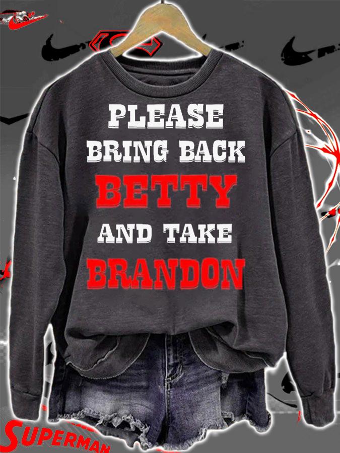 Please Bring Back Betty & Take Brandon T-Shirt t-shirt sweatshirt