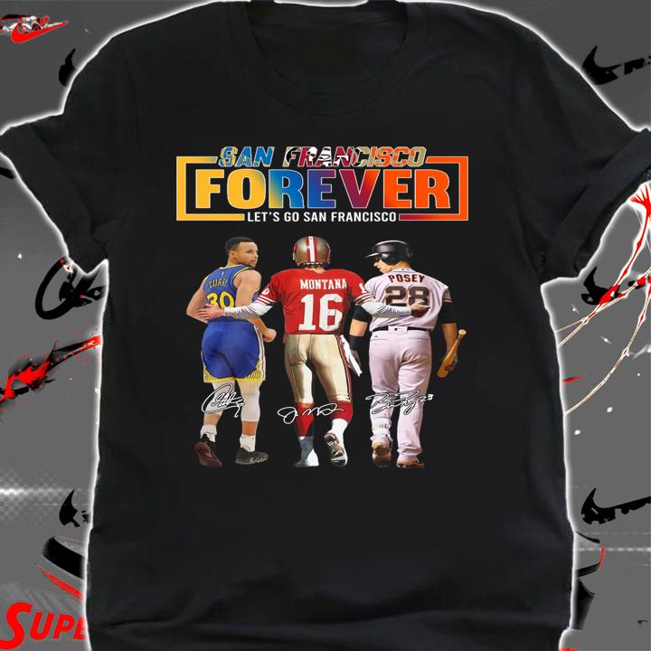 San Francisco Sports Teams Forever Lets Go San Francisco Signatures t-shirt