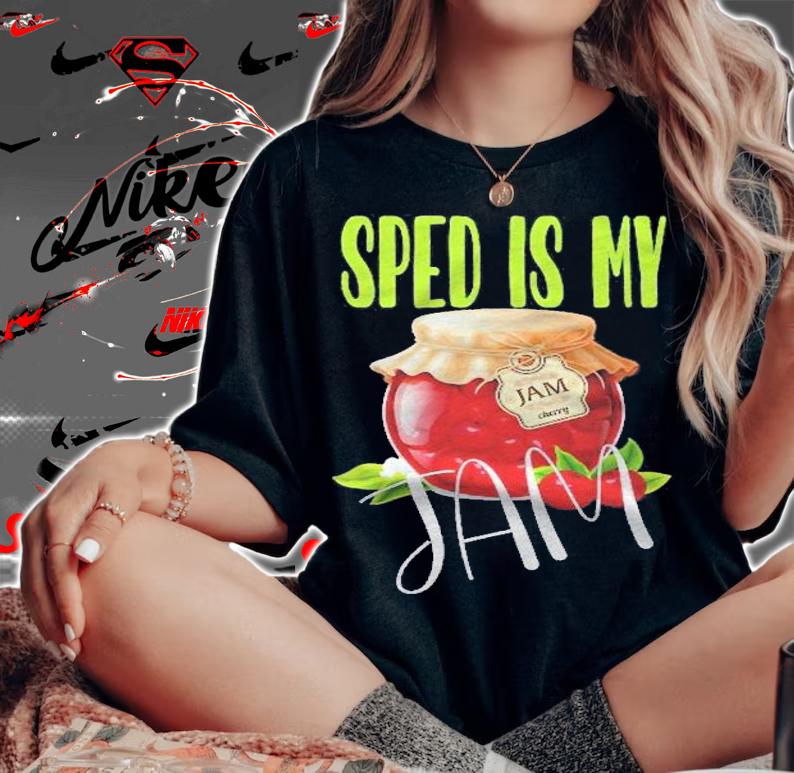 Special Education Teacher Sped Is My Jam Shirt t-shirt woman shirt
