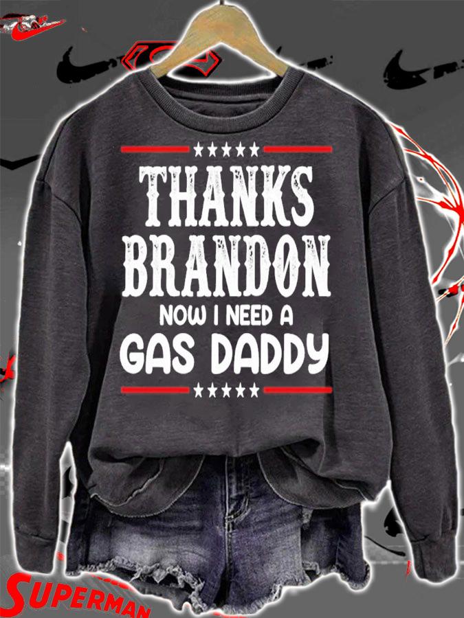 Thanks brandon now I need a gas daddy t-shirt t-shirt sweatshirt
