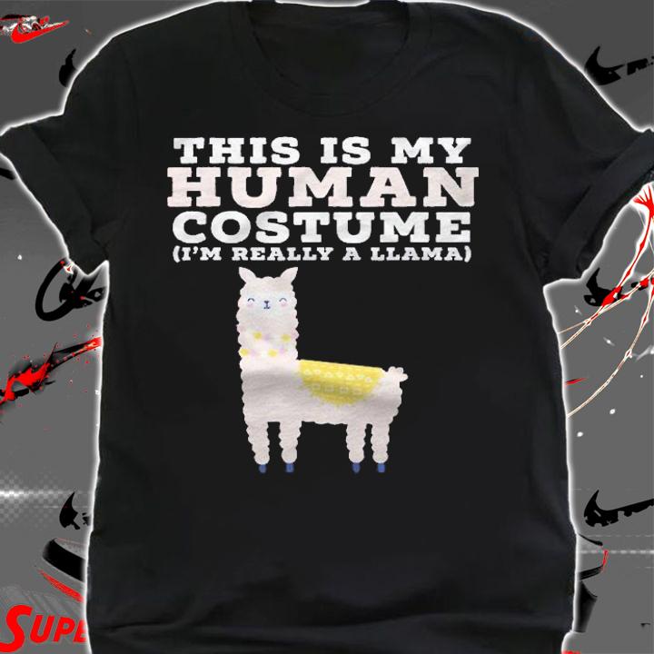 This Is My Human Costume Im Really A Llama Shirt t-shirt shirt
