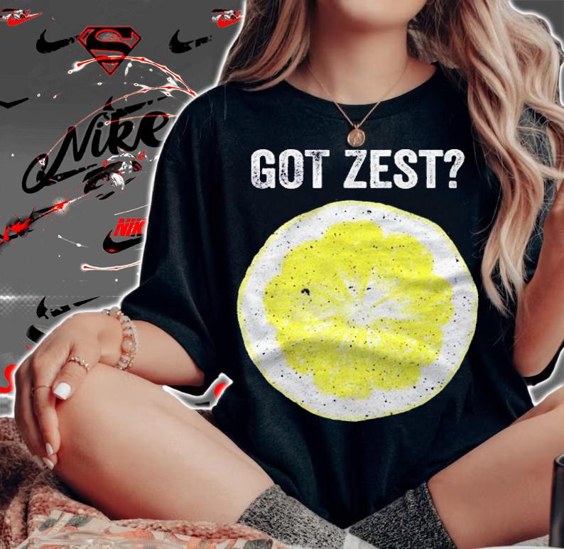 Got Zest Foodie Culinary Zest Ingredient Shirt t-shirt woman shirt