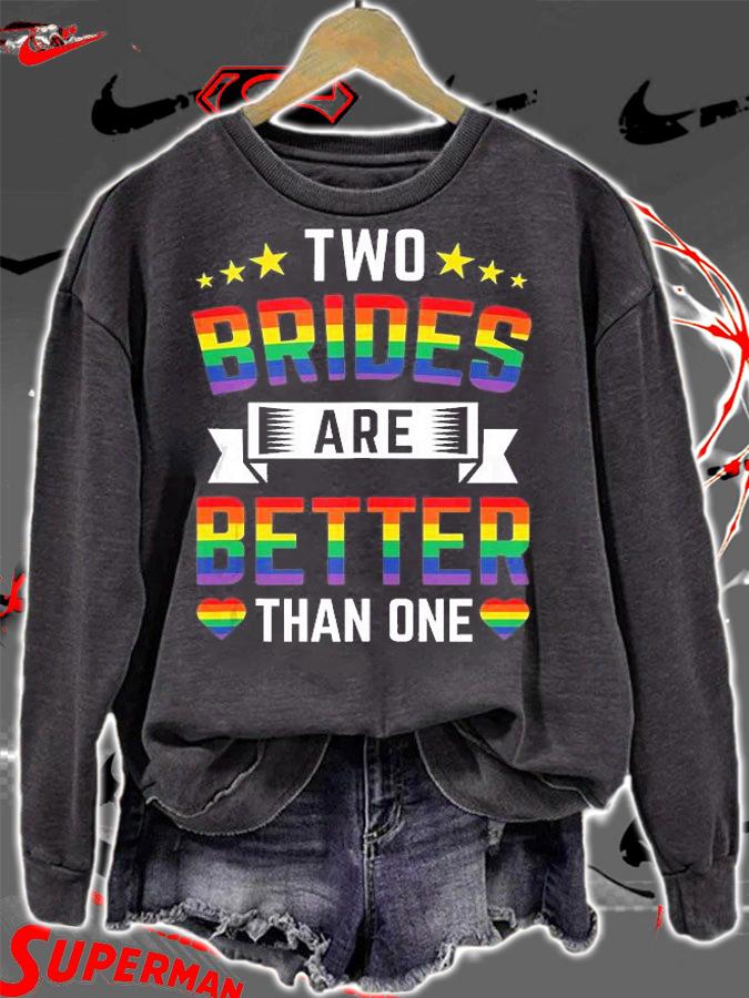 Two Brides Are Better Than One Funny Lesbian Wedding T-Shirt t-shirt sweatshirt