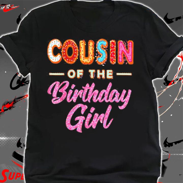 Cute Donut Cousin Birthday Girl T-Shirt t-shirt shirt