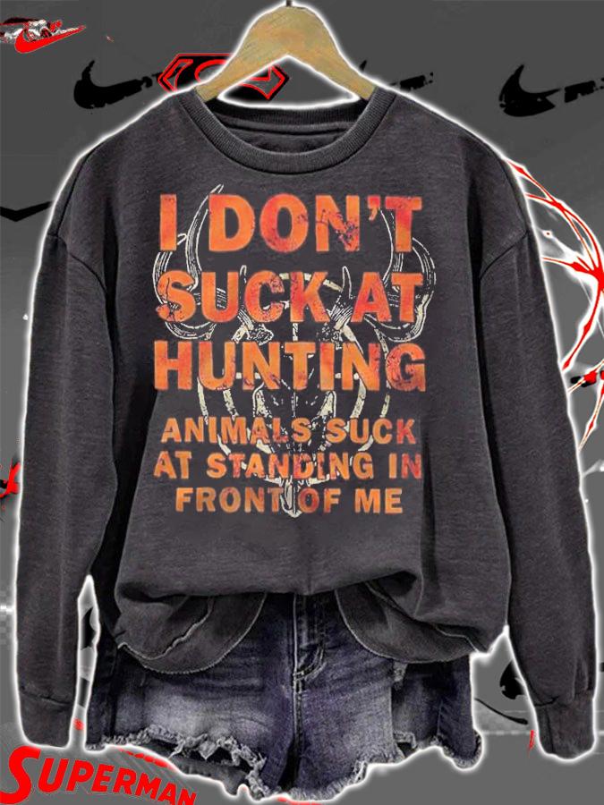 I don't suck at hunting animals suck at standing in front of me T-shirt t-shirt