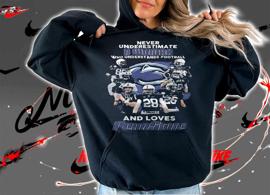 Never Underestimate A Woman Who Understands Football And Love Penn State Shirt t-shirt