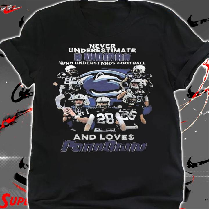 Never Underestimate A Woman Who Understands Football And Love Penn State Shirt t-shirt