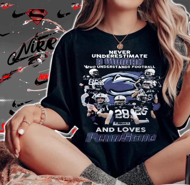 Never Underestimate A Woman Who Understands Football And Love Penn State Shirt t-shirt