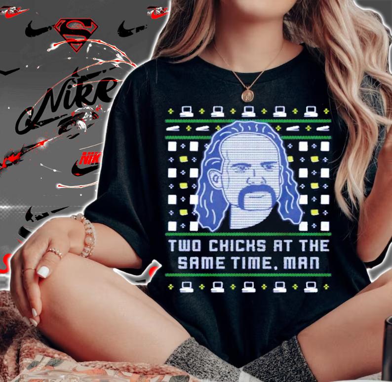 Lawrence Two Chichs At The Same Time Man Tacky Christmas Shirt t-shirt woman shirt