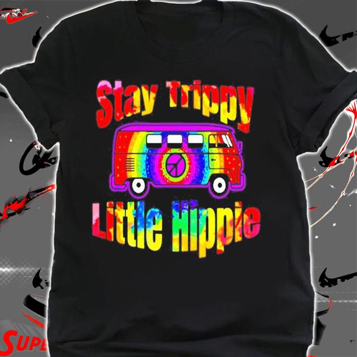 Stay Trippy Little Hippie Tie Dye Retro Van Peace Sign T-Shirt t-shirt