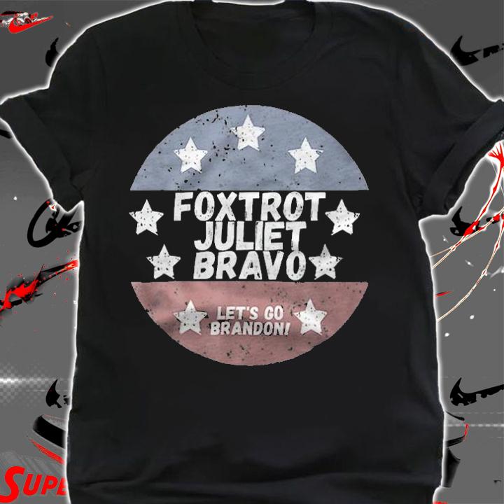 FJb Foxtrot Juliet Bravo Joe Biden Funny Political Let's Go Brandon America T-Shirt t-shirt shirt