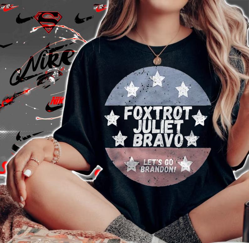 FJb Foxtrot Juliet Bravo Joe Biden Funny Political Let's Go Brandon America T-Shirt t-shirt woman shirt