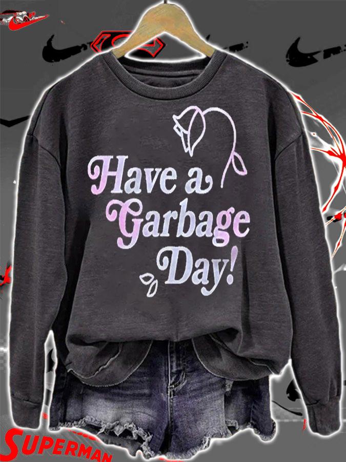Have A Garbage Day S Gift For Fans For Men And Women Essential Shirt t-shirt sweatshirt