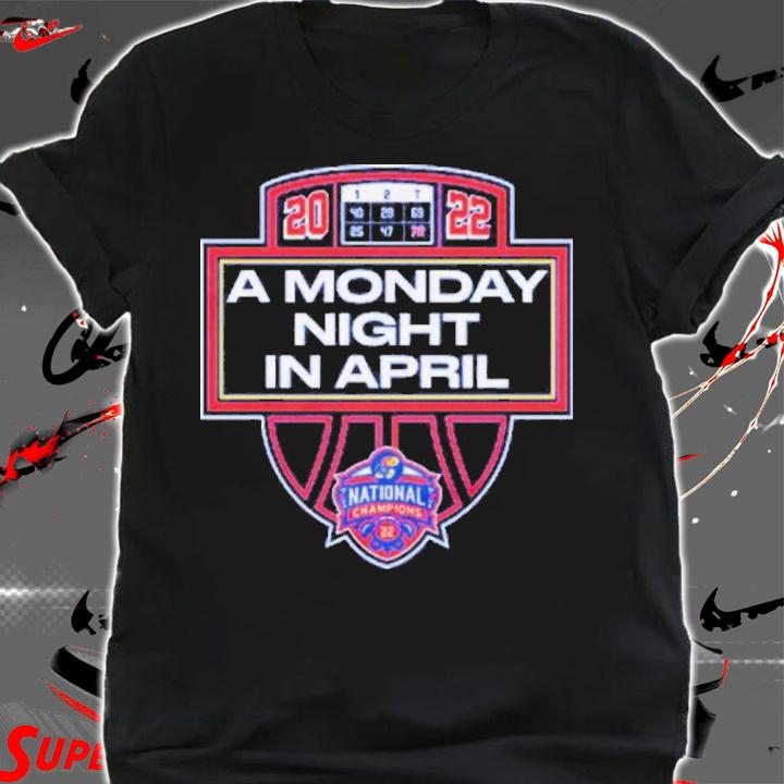 Kansas Basketball Monday Nights In April 2022 Shirt t-shirt shirt