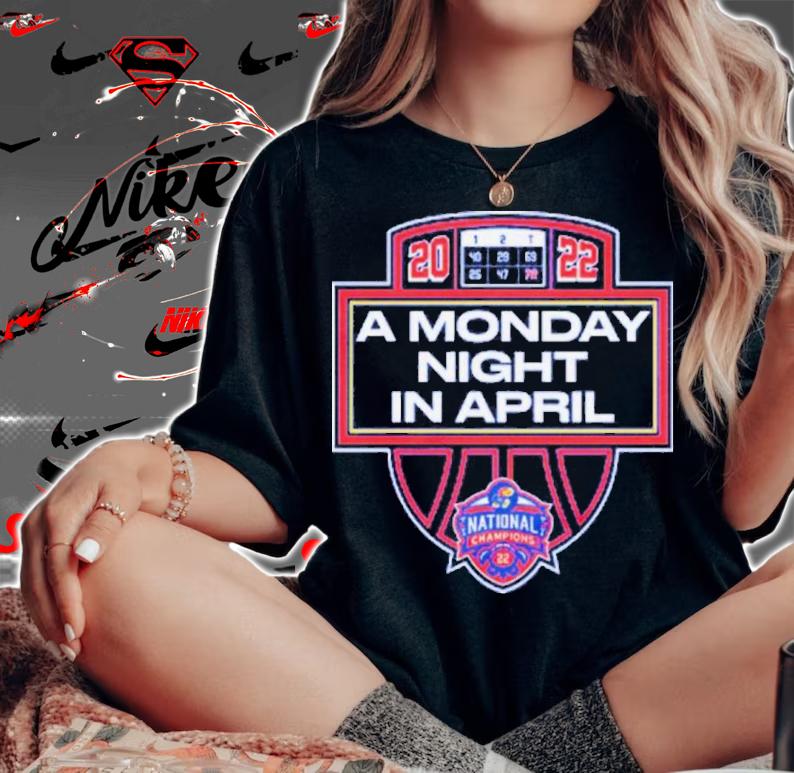 Kansas Basketball Monday Nights In April 2022 Shirt t-shirt woman shirt