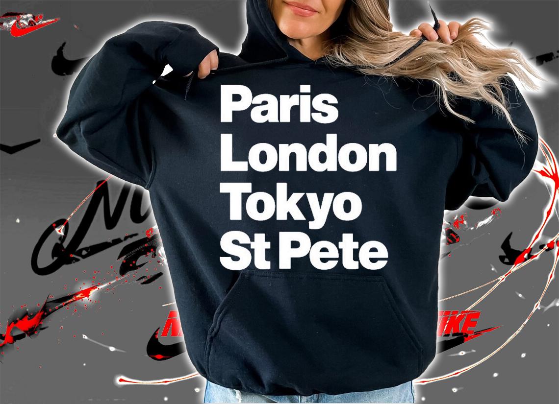 Paris London Tokyo St Pete T-Shirt t-shirt hoodie
