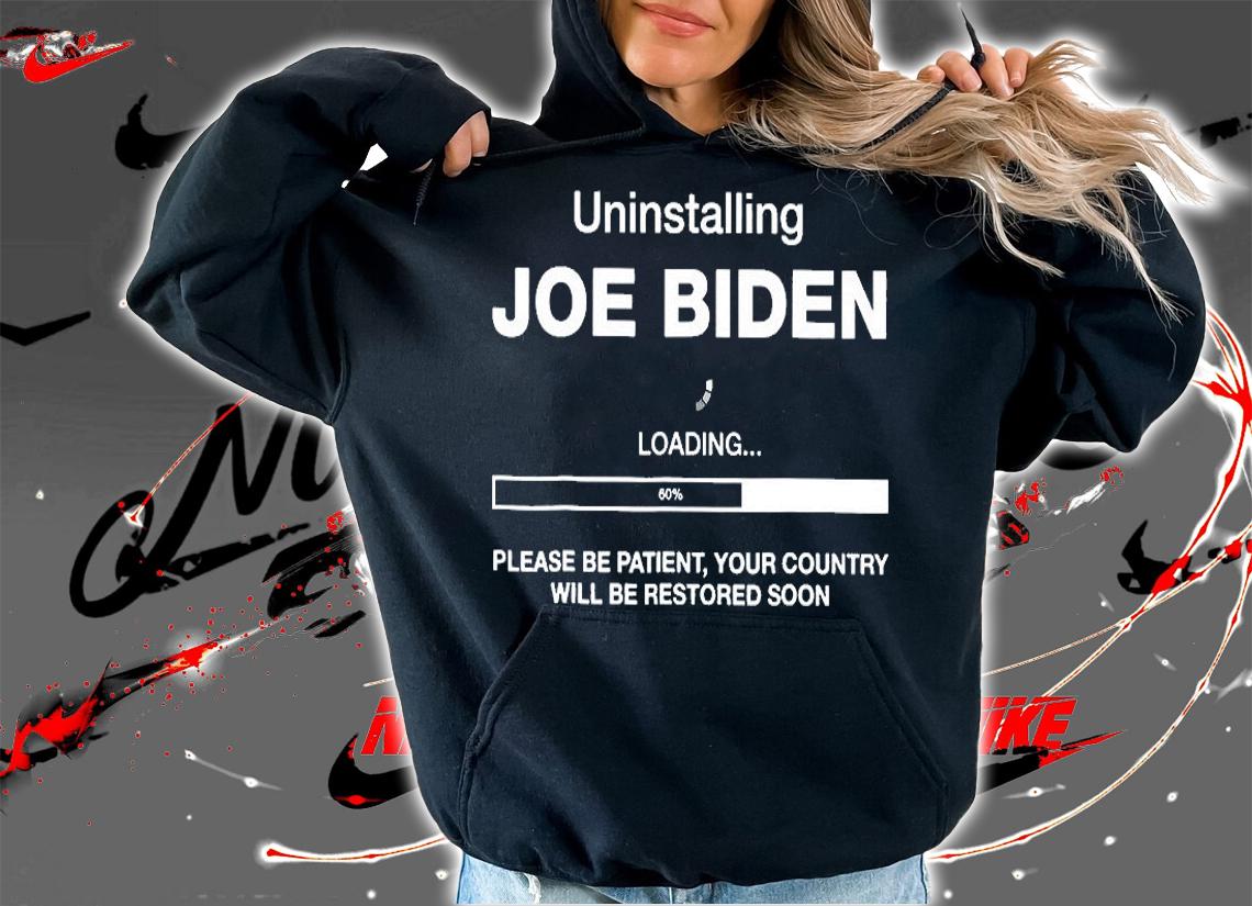 Uninstalling Joe Biden Loading T-Shirt t-shirt hoodie