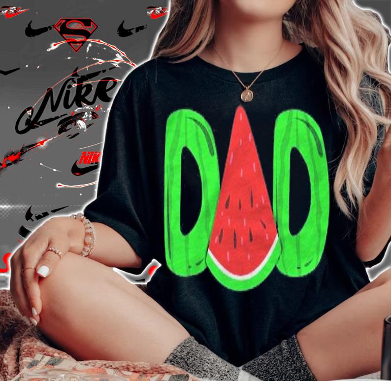 Dad Watermelon Fathers Day Gift Shirt t-shirt woman shirt