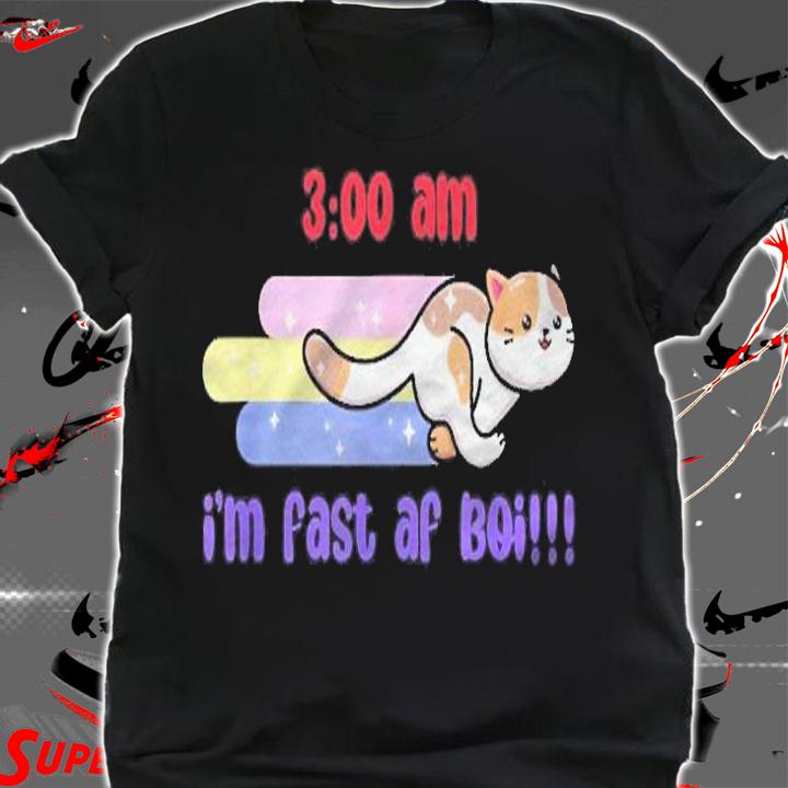 Funny Im Fast Af Boi Cute Cat Shirt t-shirt shirt