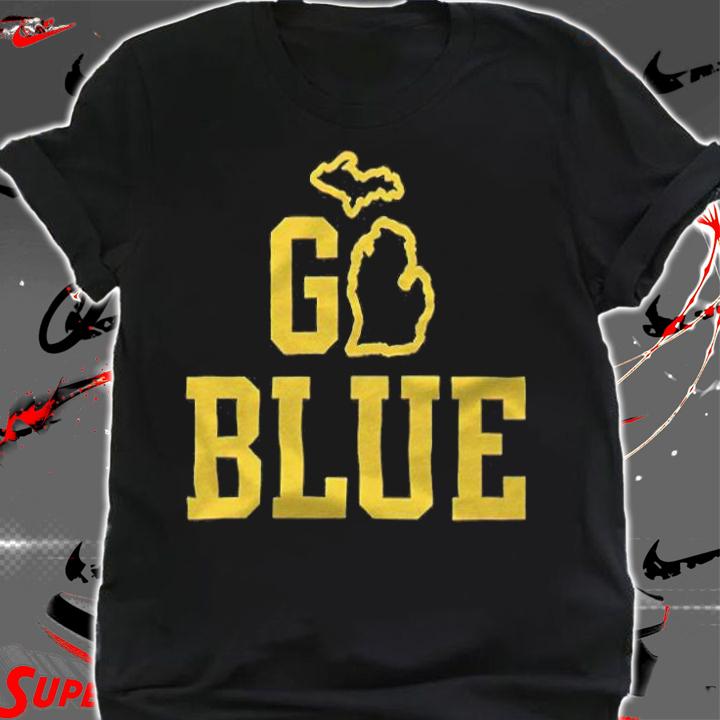 Go Blue Michigan T-shirt t-shirt shirt