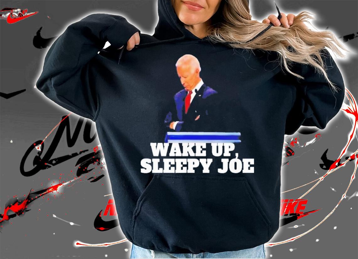 Joe Biden Wake Up Sleepy Joe Shirt t-shirt hoodie