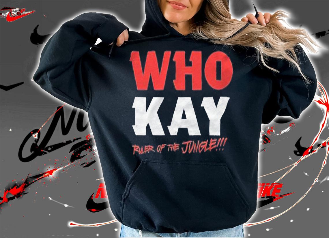 Kay Adams who Kay ruler of the jungle T-shirt t-shirt hoodie