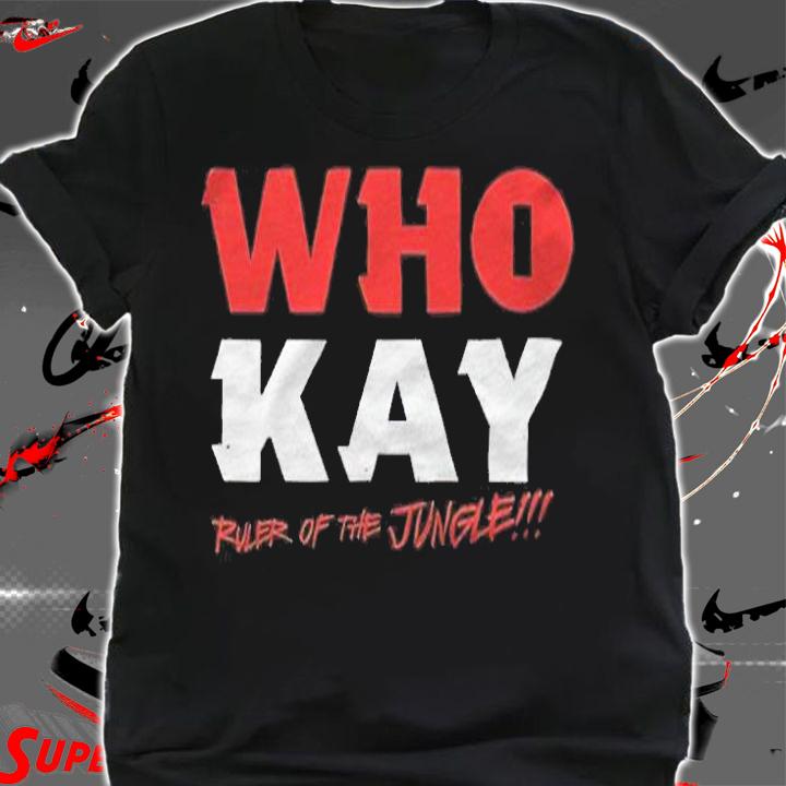 Kay Adams who Kay ruler of the jungle T-shirt t-shirt shirt