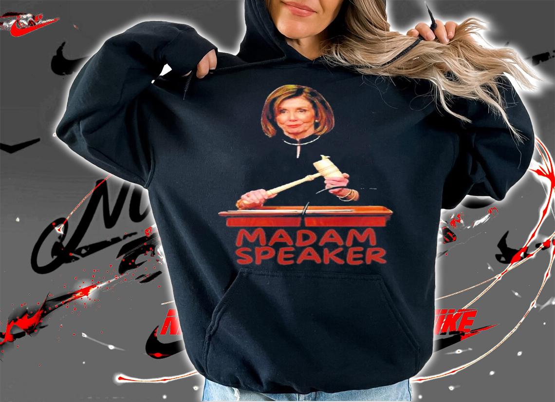 Official Nancy Pelosi Politics Madam Speaker Shirt t-shirt hoodie