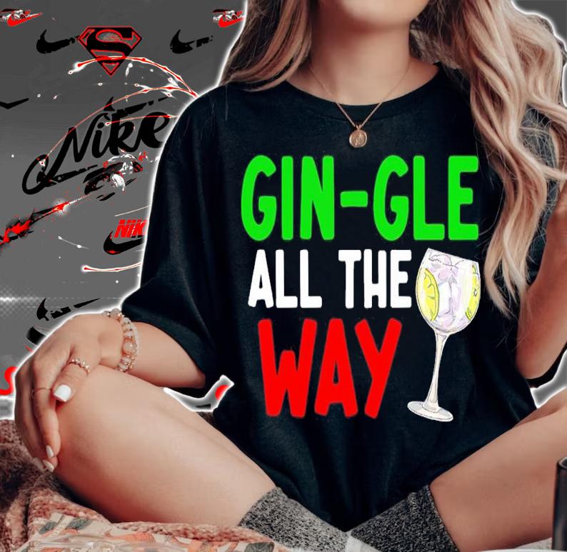 Cocktail Gin-gle All The Way Shirt woman shirt