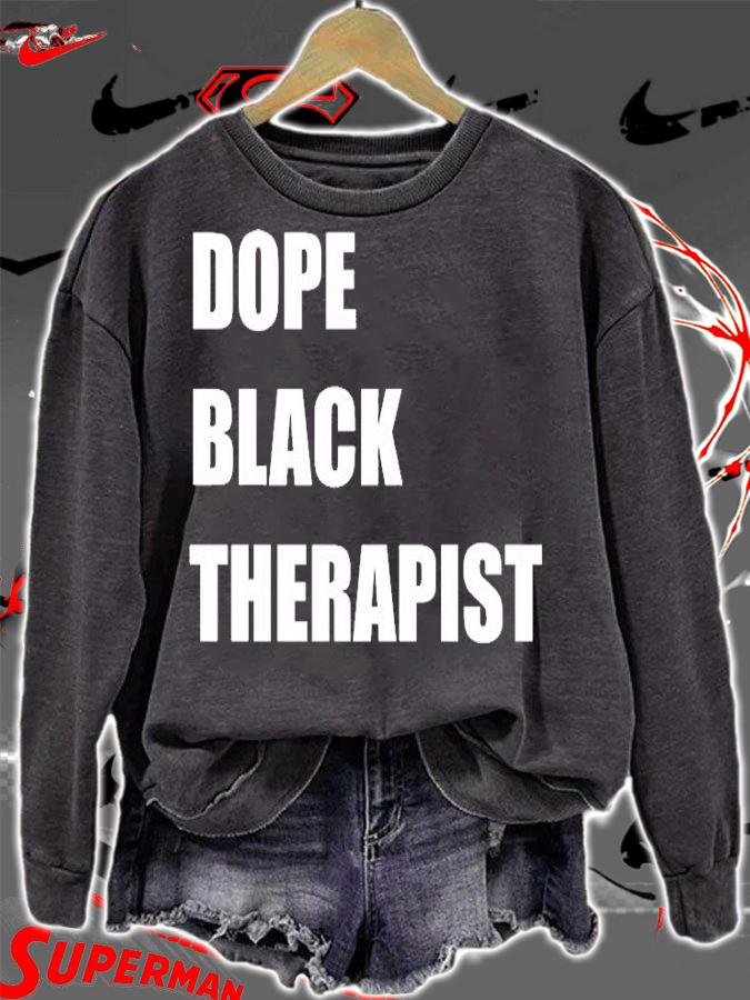 Dope Black Therapist T-Shirt sweatshirt