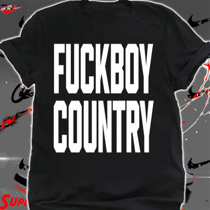 Fuck Boy Country T-Shirt